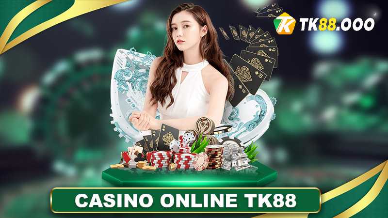 Tìm hiểu về Casino Tk88 hot nhất năm 2024